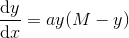 \frac{\mathrm{d} y}{\mathrm{d} x}=ay(M-y)