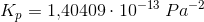 K_p=1{,}40409\cdot 10^{-13}\; Pa^{-2}