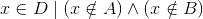 x\in D \mid (x\notin A) \wedge (x\notin B)