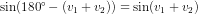 \sin(180^\circ-(v_1+v_2))=\sin(v_1+v_2)