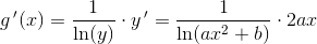 g{\, }'(x)=\frac{1}{\ln(y)}\cdot y{\, }'=\frac{1}{\ln(ax^2+b)}\cdot 2ax