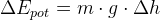 \Delta E_{pot}=m\cdot g\cdot \Delta h