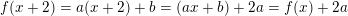 \small \small f(x+2)=a(x+2)+b=\left (ax+b \right )+2a=f(x)+2a