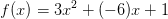 f(x)=3x^2+(-6)x+1