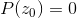 P(z_0)=0