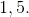 1{,5.}