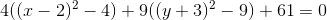 4((x-2)^2-4)+9((y+3)^2-9)+61=0