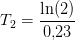 T_{2}=\frac{\ln(2)}{0{,}23}