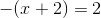 -(x+2)=2