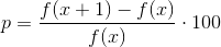 p=\frac{f(x+1)-f(x)}{f(x)}\cdot 100