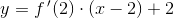 y=f{\, }'(2)\cdot (x-2)+2