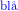 \color{blue}_{\text{bl\aa}}