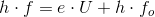 h\cdot f=e\cdot U+h\cdot f_o