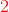 {\color{Red} 2}
