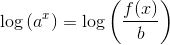 \log\left ( a^x \right )=\log \left ( \frac{f(x)}{b} \right )