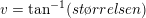 \small v=\tan^{-1}\! \left (st\o rrelsen \right )