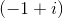 (-1+i)