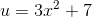 u=3x^2+7