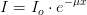 I=I_o\cdot e^{-\mu x}