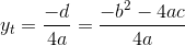 y_t=\frac{-d}{4a}=\frac{-b^2-4ac}{4a}