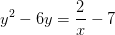 y^2-6y=\frac{2}{x}-7
