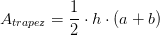 A_{trapez}=\frac{1}{2}\cdot h\cdot (a+b)