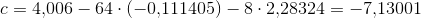 c=4{,}006-64\cdot(-0{,}111405)-8\cdot2{,}28324=-7{,}13001