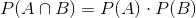 P(A\cap B)=P(A)\cdot P(B)