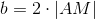 b=2\cdot \left | AM \right |
