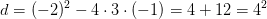d=(-2)^2-4\cdot 3\cdot (-1)=4+12=4^2