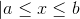 |a\leq x\leq b