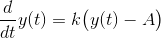 \frac{d}{dt}y(t) = k\big(y(t)-A\big)
