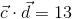 \vec{c}\cdot \vec{d}=13