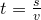 \small t=\tfrac{s}{v}