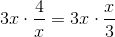 3x\cdot \frac{4}{x}=3x\cdot \frac{x}{3}