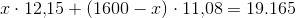 x\cdot 12{,}15+(1600-x)\cdot 11{,}08=19.165