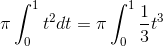 \pi\int_{0}^{1}t^2 dt=\pi\int_{0}^{1}\frac{1}{3}t^3