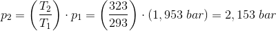 p_2=\left (\frac{T_2}{T_1} \right )\cdot p_1=\left ( \frac{323}{293} \right )\cdot \left ( 1,953\; bar \right )=2,153\; bar
