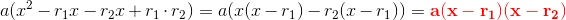 a(x^2-r_1x-r_2x+r_1\cdot r_2)=a(x(x-r_1)-r_2(x-r_1))=\mathbf{\color{Red} a(x-r_1)(x-r_2)}