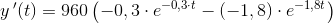 y{\, }'(t)=960\left ( -0,3\cdot e^{-0,3\cdot t}-(-1,8)\cdot e^{-1,8t} \right )