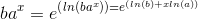 b a^x = e^\left(ln(b a^x) \right) = e^\left(ln (b)+ x ln(a)\right)