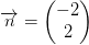 \overrightarrow{n}=\begin{pmatrix} -2\\2 \end{pmatrix}