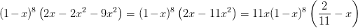 (1-x)^8\left ( 2x-2x^2-9x^2 \right )=(1-x)^8\left ( 2x-11x^2 \right )=11x(1-x)^8\left ( \frac{2}{11}-x \right )
