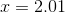 x=2.01