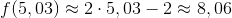f(5,03)\approx 2\cdot 5,03-2\approx 8,06