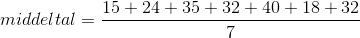 middeltal = \frac{15+24+35+32+40+18+32}{7}