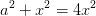 a^2+x^2=4x^2