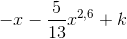 -x-\frac{5}{13}x^{2,6}+k