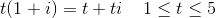 t(1+i)=t+ti\; \; \; \; 1\leq t\leq 5