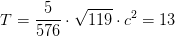 T=\frac{5}{576}\cdot \sqrt{ 119}\cdot c^2=13